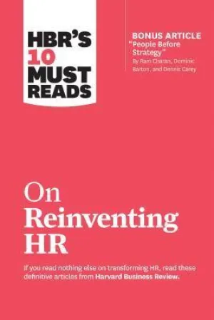 HARVARD BUSINESS REVIEW : 10 MUST READS ON REINVENTING HR